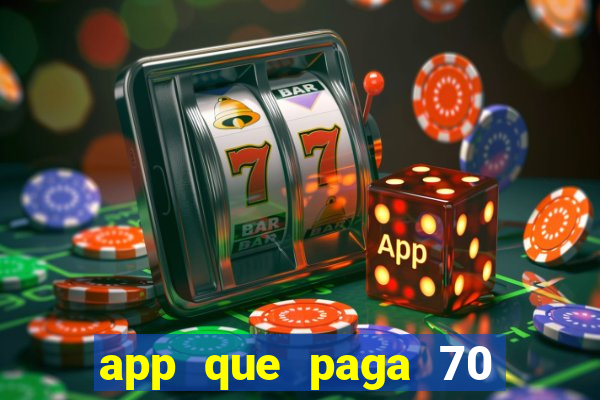 app que paga 70 reais para se cadastrar 2023